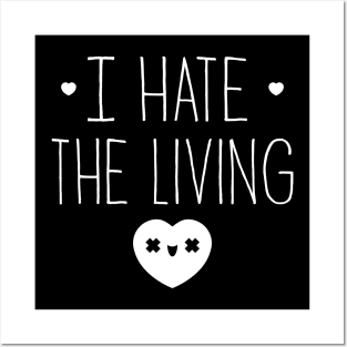 I Hate The Living Posters and Art